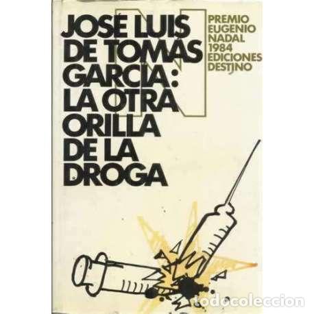 Libros: La otra orilla de la droga - de Tom&aacute;s Garc&iacute;a, Jos&eacute; Luis - Foto 1