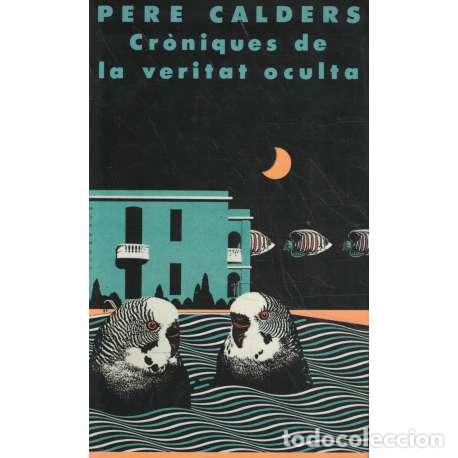 Libros: Coniques de la veritat oculta - Calders, Pere - Foto 1