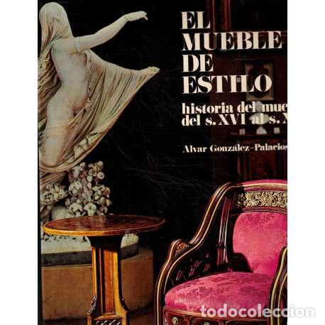 Libros: El mueble de estilo - Gonz&aacute;lez Palacios, Alvar - Foto 1