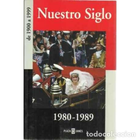 Libros: Nuestro siglo. 1980-1989 - VV. AA. - Foto 1