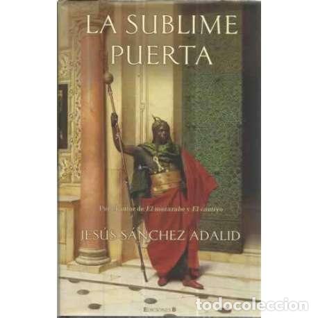 Libros: La sublime puerta - S&aacute;nchez Adalid, Jes&uacute;s - Foto 1