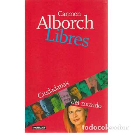 Libros: Libres. Ciudadanas del mundo - Carmen Alborch - Foto 1