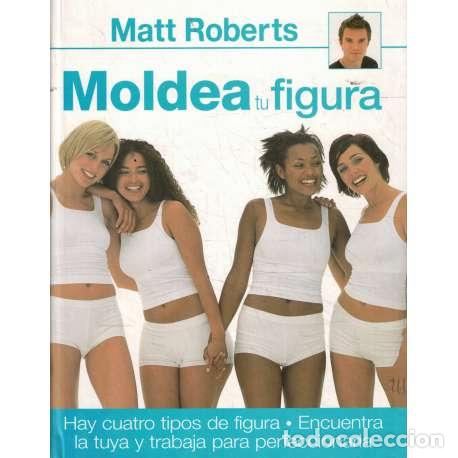 Libros: Moldea tu figura - Roberts, Matt - Foto 1