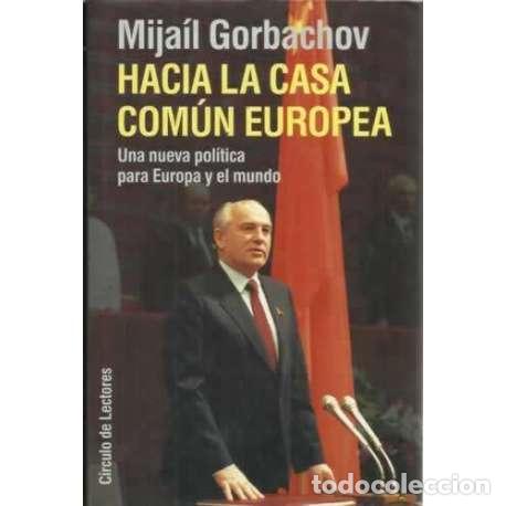 Libros: Hacia la casa com&uacute;n europea - Gorbachov, Mija&iacute;l - Foto 1