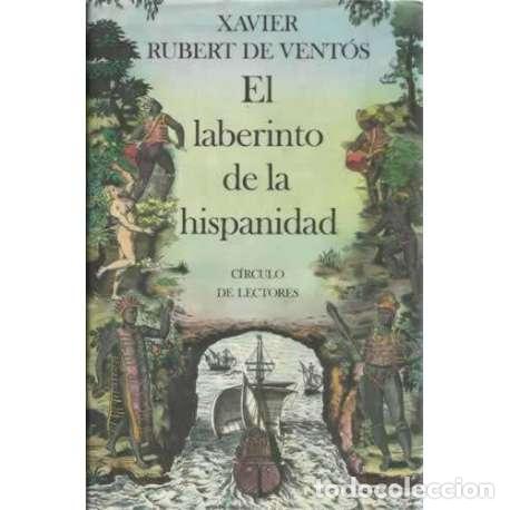Libros: El laberinto de la hispanidad - Rubert de Vent&oacute;s, Xavier - Foto 1