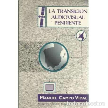 Libros: La transici&oacute;n audiovisual pendiente - Campo Vidal, Manuel - Foto 1