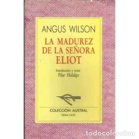 Libros: La madurez de la se&ntilde;ora Eliot - Wilson, Angus - Foto 1