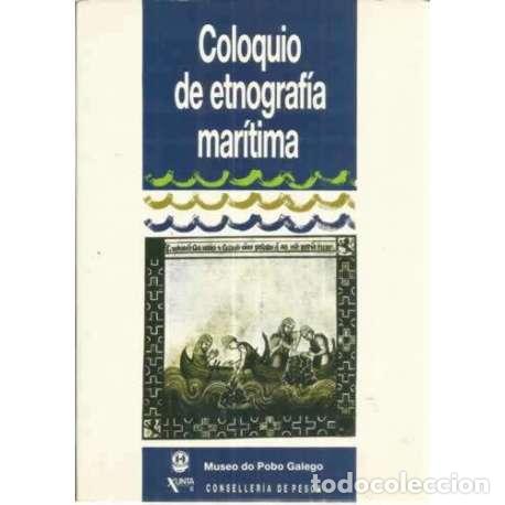 Libros: Coloquio de etnograf&iacute;a mar&iacute;tima - Museo do Pobo Galego - Foto 1