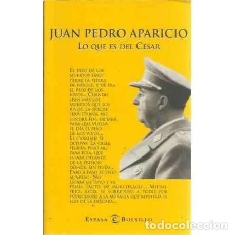 Libros: Lo que es del C&eacute;sar - Juan Pedro Aparicio - Foto 1