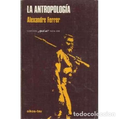 Libros: La antropolog&iacute;a - Alexandre Ferrer - Foto 1