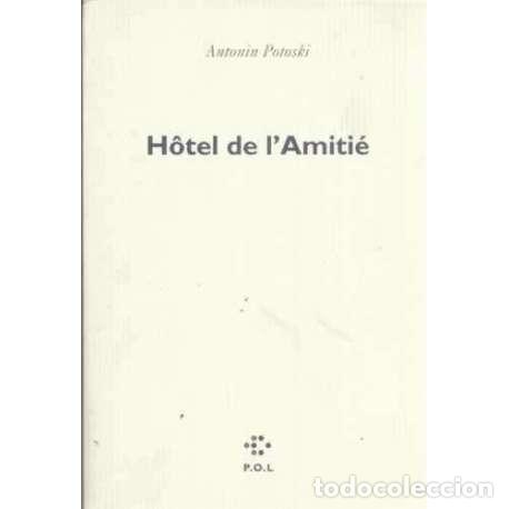 Libros: H&ocirc;tel de l&acute;Amiti&eacute; - Potoski, Antonin - Foto 1
