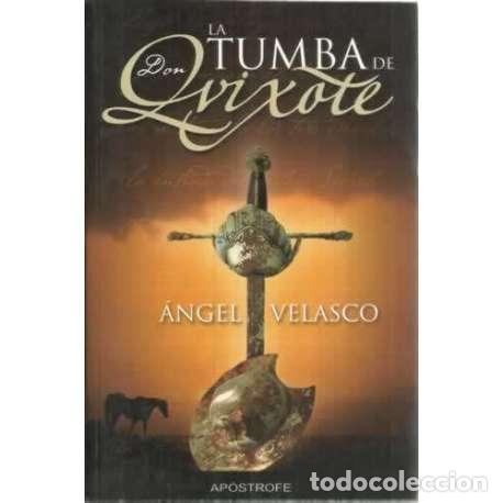 Libros: La tumba de Don Quixote - Velasco, &Aacute;ngel - Foto 1