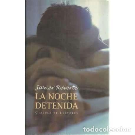 Libros: La noche detenida - Javier Reverte - Foto 1