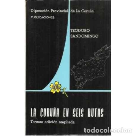 Libros: La Coru&ntilde;a en seis rutas - Teodoro Sandomingo - Foto 1