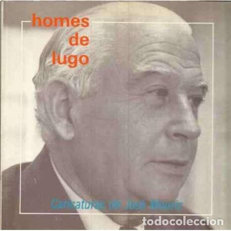 Libros: Homes de Lugo - Mouriz, Jos&eacute; - Foto 1