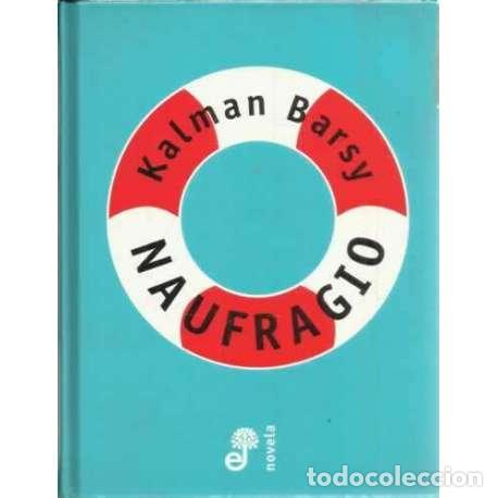 Libros: Naufragio - Barsy, Kalman - Foto 1