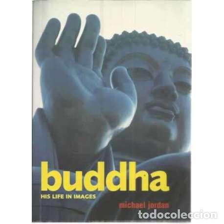 Libros: Buddha. His life in images - Jordan, Michael - Foto 1