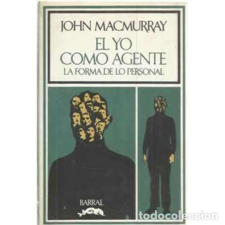 Libros: El yo como agente. La forma de lo personal - Macmurray, John - Foto 1