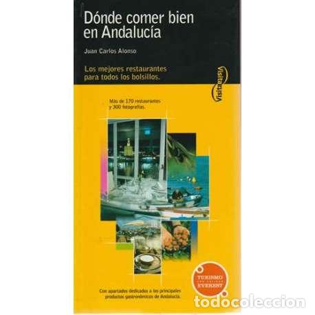 Libros: D&oacute;nde comer bien en Andaluc&iacute;a - Juan Carlos Alonso - Foto 1