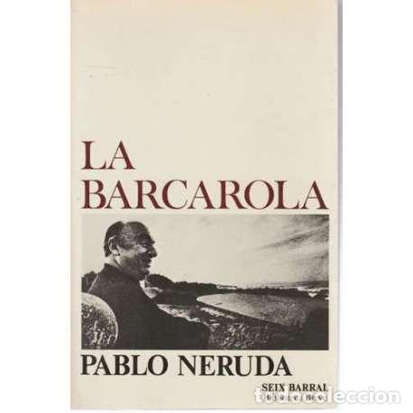 Libros: La Barcarola - Pablo Neruda - Foto 1