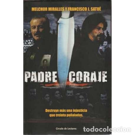 Libros: Padre coraje - Melchor Miraballes / Francisco J. Saut&eacute; - Foto 1