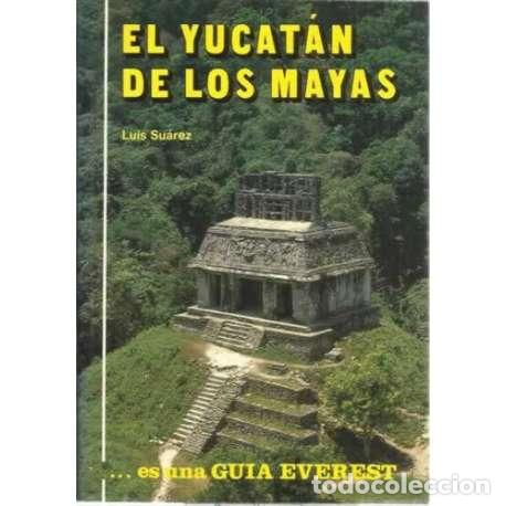 Libros: El Yucat&aacute;n de los mayas - Su&aacute;rez, Luis - Foto 1