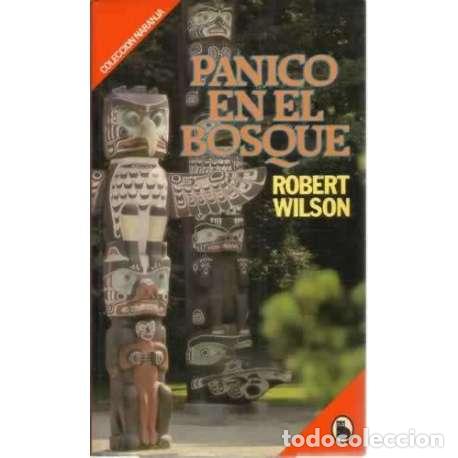 Libros: P&aacute;nico en el bosque - Wilson, Robert - Foto 1