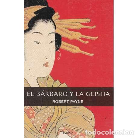 Libros: El b&aacute;rbaro y la geisha - Payne, Pierre Stephen Robert - Foto 1
