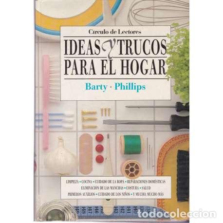 Libros: Ideas y trucos para el hogar - Phillips, Barty - Foto 1