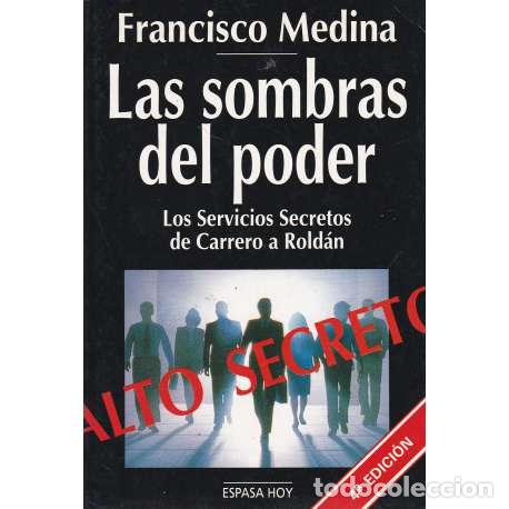 Libros: Las sombras del poder. Los Servicios Secretos de Carrero a Rold&aacute;n - Medina, Francisco - Foto 1