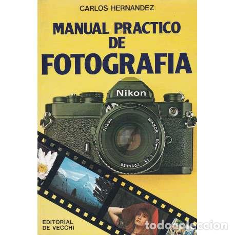 Libros: Manual pr&aacute;ctico de fotograf&iacute;a - Hern&aacute;ndez, Carlos - Foto 1