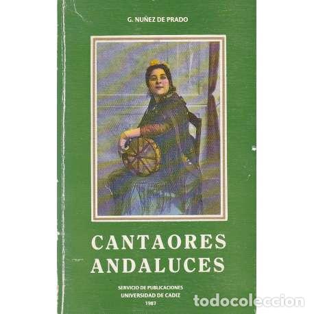 Libros: Cantaores andaluces - N&uacute;&ntilde;ez de Prado, G - Foto 1