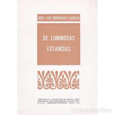 Libros: De luminosas estancias - Rodr&iacute;guez Garc&iacute;a, Jos&eacute; Luis - Foto 1