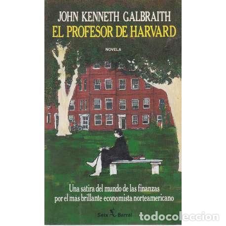 Libros: El profesor de Harvard - Kenneth Galbraith, John - Foto 1