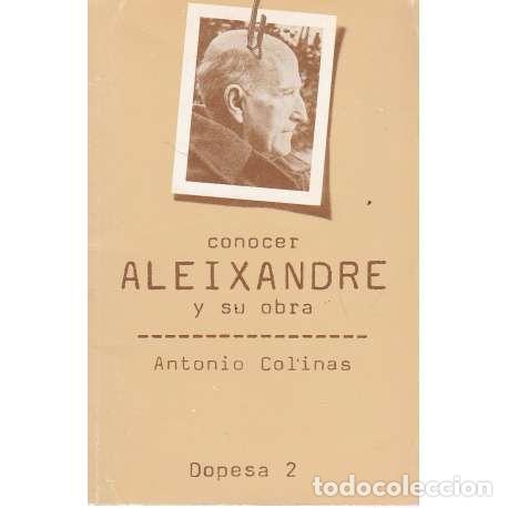 Libros: Concocer Aleixandre y su obra - Colinas, Antonio - Foto 1