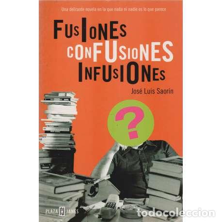 Libros: Fusiones, confusiones, infusiones - Jos&eacute; Luis Saor&iacute;n - Foto 1