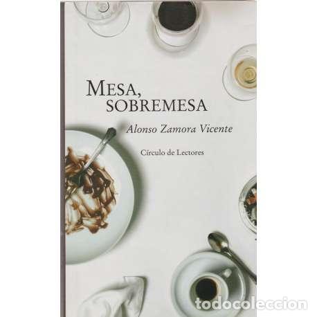 Libros: Mesa, sobremesa - Zamora Vicente, Alonso - Foto 1