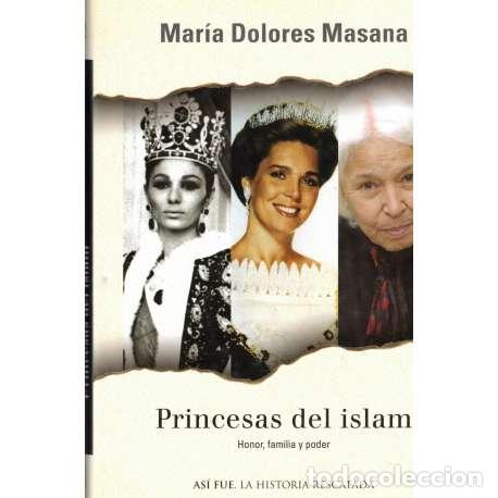 Libros: Princesas del islam. Honor, familia y poder - Masana, Mar&iacute;a Dolores - Foto 1
