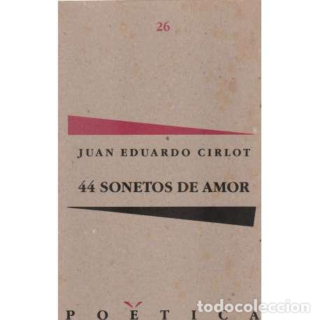Libros: 44 Sonetos de amor - Cirlot Laporta, Juan Eduardo - Foto 1