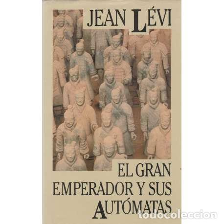 Libros: El gran emperador y sus aut&oacute;matas - Jean L&eacute;vi - Foto 1
