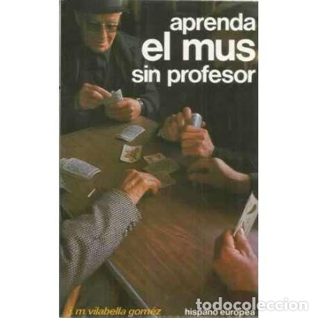 Libros: Aprenda el Mus sin profesor - J. M. Vilabella G&oacute;mez - Foto 1
