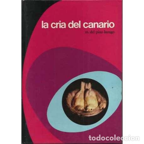 Libros: La cr&iacute;a del canario - M. del Pino Luengo - Foto 1
