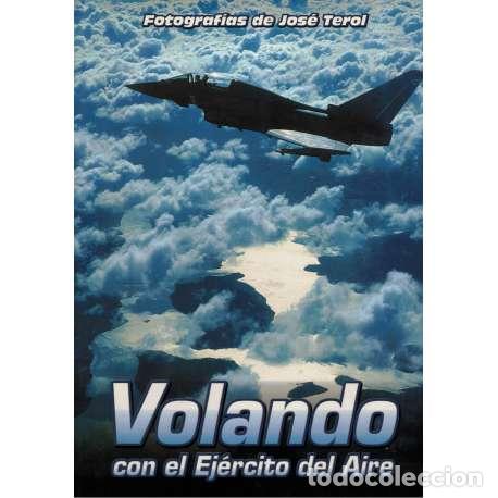 Libros: Volando con el Ej&eacute;rcito del Aire - Terol, Jos&eacute; - Foto 1