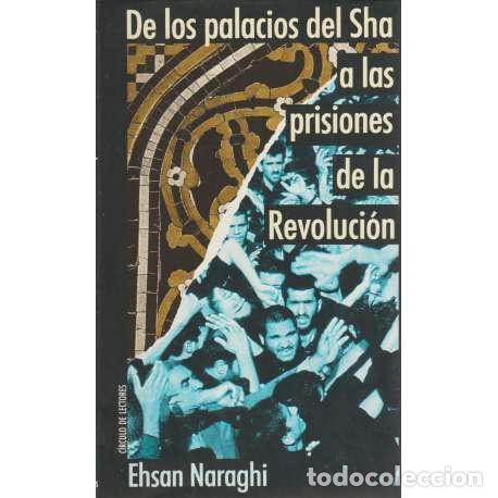 Libros: De los palacios del Sha a las prisiones de la Revoluci&oacute;n - Ehsan Naraghi - Foto 1