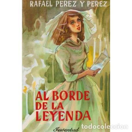 Libros: Al borde de la leyenda - Rafael P&eacute;rez y P&eacute;rez - Foto 1