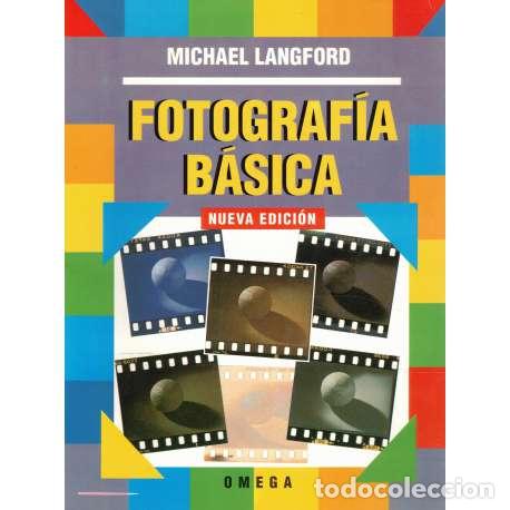 Libros: Fotograf&iacute;a b&aacute;sica - John Langford, Michael - Foto 1