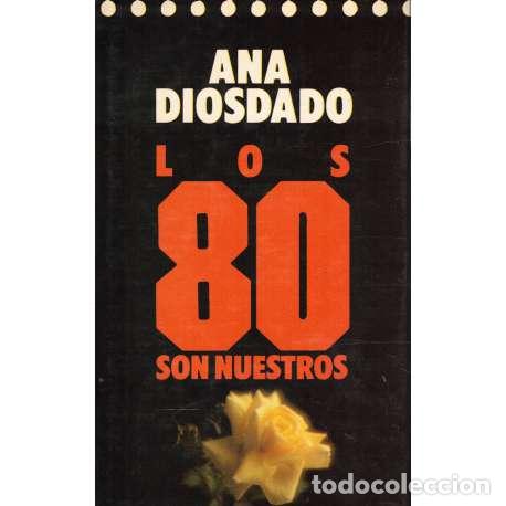Libros: Los 80 son nuestros - Diosdado, Ana - Foto 1