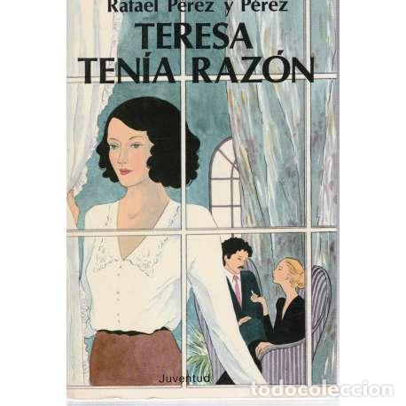 Libros: Teresa ten&iacute;a raz&oacute;n - P&eacute;rez y P&eacute;rez, Rafael - Foto 1