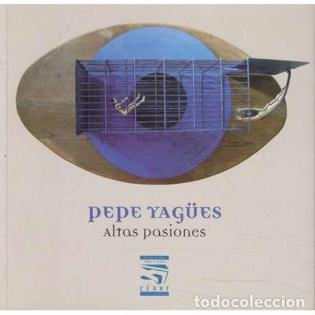 Libros: Altas pasiones - Yag&uuml;es, Pepe - Foto 1