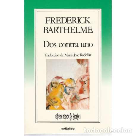 Libros: Dos contra uno - Frederick Barthelme - Foto 1